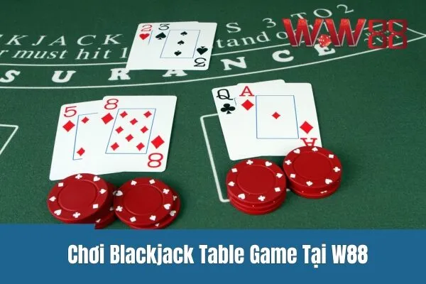 Cược Blackjack Table Game Siêu Đơn Giản Tại W88