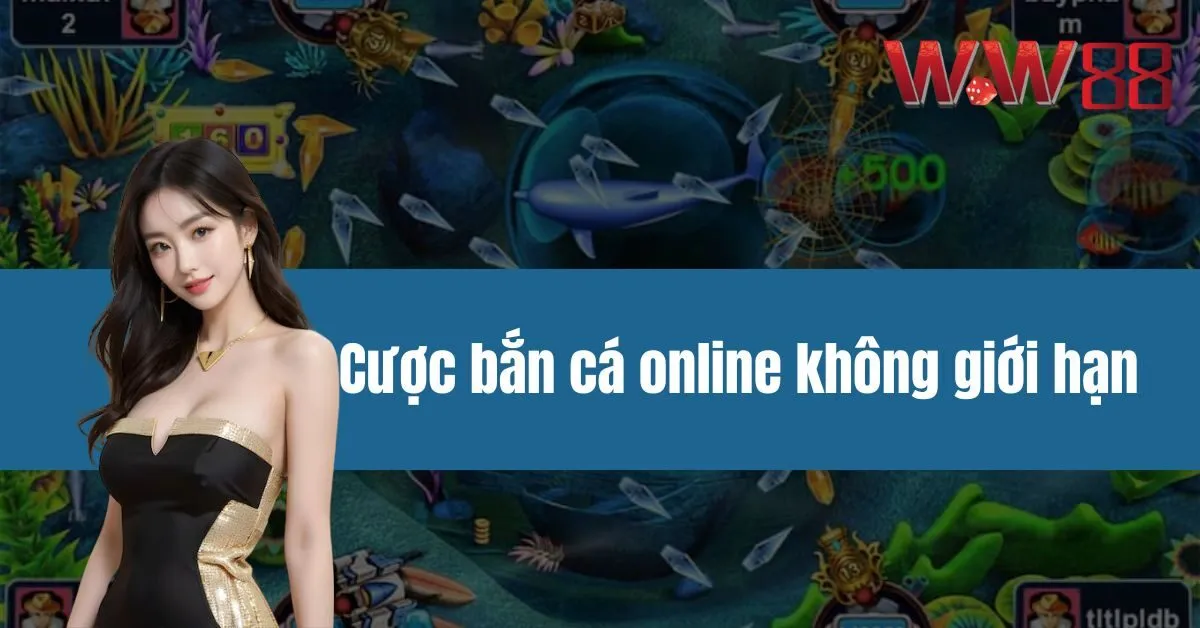 Cược bắn cá online không giới hạn tại