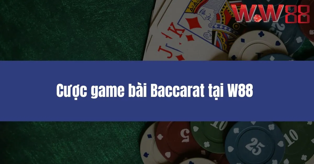 Cược game bài Baccarat