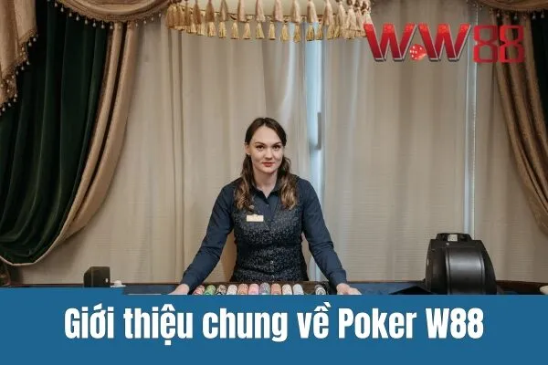 Hướng dẫn chơi Poker trực tuyến tại W88 cực chi tiết