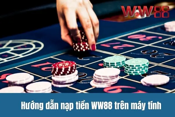 Hướng Dẫn Nạp Tiền ww88