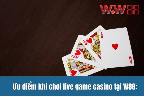 Live game casino W88 - Chơi game thắng lớn